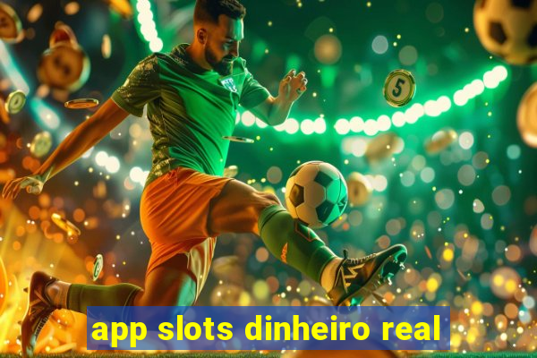 app slots dinheiro real